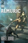 Almuric by Robert E. Howard Almuric by Robert E. Howard