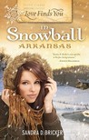 Love Finds You in Snowball, Arkansas by Sandra D. Bricker Love Finds You in Snowball, Arkansas by Sandra D. Bricker