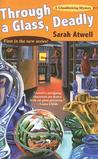 Through a Glass, Deadly (A Glassblowing Mystery, #1)