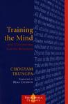 Training the Mind and Cultivating Loving-Kindness by Chögyam Trungpa Training the Mind and Cultivating Loving-Kindness by Chögyam Trungpa