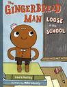 The Gingerbread Man Loose in the School by Laura Murray The Gingerbread Man Loose in the School by Laura Murray