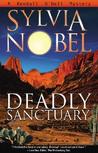 Deadly Sanctuary by Sylvia Nobel Deadly Sanctuary by Sylvia Nobel