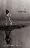 Ghosts and Mirrors by Taylor Anne Prescott
