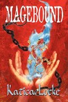 Magebound by Katica Locke