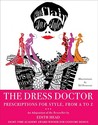 The Dress Doctor: Prescriptions for Style, From A to Z