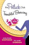 The Potluck Club Troubles Brewing by Linda Evans Shepherd