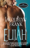 Elijah by Jacquelyn Frank Elijah by Jacquelyn Frank