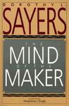The Mind of the Maker by Dorothy L. Sayers The Mind of the Maker by Dorothy L. Sayers
