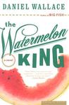 The Watermelon King The Watermelon King