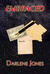 Embraced by Darlene Jones Embraced by Darlene Jones