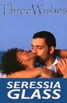 Three Wishes by Seressia Glass