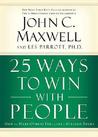 25 Ways to Win with People by John C. Maxwell