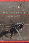 Saffron and Brimstone by Elizabeth Hand Saffron and Brimstone by Elizabeth Hand