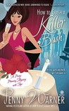 How to Crash a Killer Bash (Party Planning, #2) How to Crash a Killer Bash (Party Planning, #2)