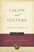 Calvin And Culture: Explori...