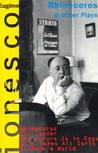 Rhinoceros and Other Plays Rhinoceros and Other Plays