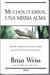 Muchos Cuerpos, Una Misma Alma: El Poder Sanador de Una Nueva Terapia Que Nos Abre Hacia Las Vidas Futuras (Hardcover)
