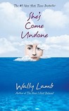 She's Come Undone by Wally Lamb She's Come Undone by Wally Lamb
