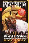 Have A Nice Day by Mick Foley Have A Nice Day by Mick Foley