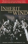 Inherit the Wind by Jerome Lawrence Inherit the Wind by Jerome Lawrence