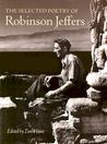 The Selected Poetry by Robinson Jeffers The Selected Poetry by Robinson Jeffers