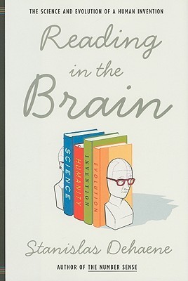 Reading in the Brain: The Science and Evolution of a Human Invention
