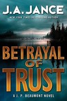 Betrayal of Trust by J.A. Jance Betrayal of Trust by J.A. Jance