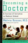 Becoming a Doctor by Melvin Konner Becoming a Doctor by Melvin Konner