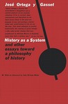 History as a System and other Essays Toward a Philosophy of History History as a System and other Essays Toward a Philosophy of History