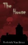 The House by Roderick Van Brunt