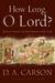 How Long, O Lord?: Reflecti...