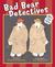 Bad Bear Detectives: An Irv...