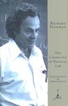 The Character of Physical Law by Richard P. Feynman