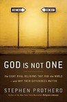 God Is Not One by Stephen R. Prothero