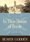 In This House of Brede by Rumer Godden In This House of Brede by Rumer Godden