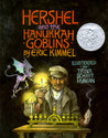 Hershel and the Hanukkah Goblins by Eric A. Kimmel Hershel and the Hanukkah Goblins by Eric A. Kimmel