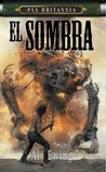 El Sombra (Pax Britannia: El Sombra, #1; Pax Britanna, #2.5)