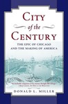 City of the Century by Donald L. Miller