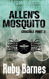Allen's Mosquito (The Crucible Part 2) Allen's Mosquito (The Crucible Part 2)