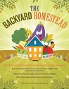 The Backyard Homestead by Carleen Madigan The Backyard Homestead by Carleen Madigan