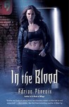 In the Blood by Adrian Phoenix In the Blood by Adrian Phoenix