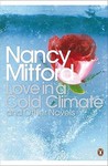 Love in a Cold Climate and Other Novels by Nancy Mitford