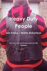 Heavy Duty People by Iain Parke