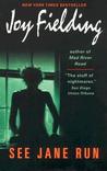 See Jane Run by Joy Fielding