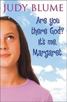 Are You There God? It's Me, Margaret by Judy Blume Are You There God? It's Me, Margaret by Judy Blume