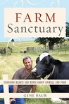 Farm Sanctuary by Gene Baur Farm Sanctuary by Gene Baur