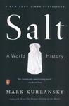Salt by Mark Kurlansky Salt by Mark Kurlansky