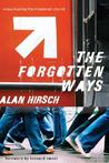 The Forgotten Ways by Alan Hirsch