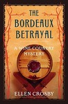 The Bordeaux Betrayal by Ellen Crosby The Bordeaux Betrayal by Ellen Crosby