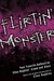 Flirtin' With the Monster: ...